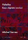 Paleka - esej o digitln revoluci - Michel Serres