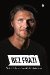 Bez frází 2 - Životní příběhy sportovců jejich vlastními slovy - František Suchan