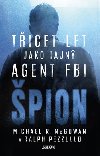 pion: Ticet let jako tajn agent FBI - McGowan Michael R., Pezzullo Ralph