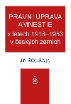 Prvn prava amnestie v letech 1918-1953 v eskch zemch - Ji oua ml.
