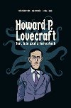 Howard P. Lovecraft. Ten, kdo psal v temnotch - Alex Nikolavitch