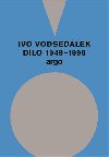 Ivo Vodselek: Dlo 1949 - 1998 - Ivo Vodselek