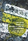 Uncertain eternity, or eternal uncertainty? - The controversy about a geological repository for highly radioactive waste in the Czech Republic - Karel Svaina