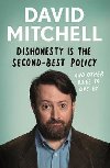 Dishonesty is the Second-Best Policy : And Other Rules to Live By - Mitchell David