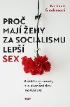 Pro maj eny za socialismu lep sex - A dal argumenty pro ekonomickou nezvislost - Kristen R. Ghodsee