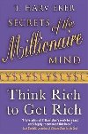 Secrets Of The Millionaire Mind : Think rich to get rich - Eker Harv Dr.