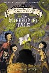 The Incorrigible Children of Ashton Place: Book IV : The Interrupted Tale - Woodov Maryrose