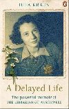 A Delayed Life : The true story of the Librarian of Auschwitz - Krausov Dita