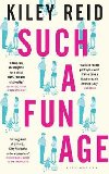 Such a Fun Age : The most provocative page-turner of 2020 - Reid Kiley
