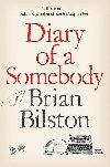 Diary of a Somebody - Bilston Brian