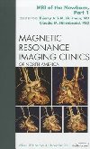 MRI of the Newborn, Part 1, An Issue of Magnetic Resonance Imaging Clinics - Huisman Thierry A.