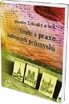 Teorie a praxe kulturnch prmysl - Miroslav Zelinsk