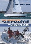 The Complete Yachtmaster: Sailing, Seamanship and Navigation for the Modern Yacht Skipper 9th edition - Cunliffe Tom