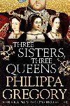Three Sisters, Three Queens - Gregory Philippa