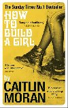 How to Build a Girl (Film Tie In) - Moranov Caitlin