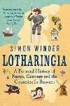 Lotharingia : A Personal History of France, Germany and the Countries In-Between - Winder Simon