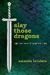 Slay Those Dragons : A Journal for Writing Your Own Story - Lovelace Amanda