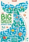 The Big Green Activity Book : Mazes, Spot the Difference, Search and Find, Memory Games, Quizzes and other Fun, Eco-Friendly Puzzles to Complete - Bigwood John
