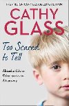 Too Scared to Tell : Abused and Alone, Oskar Has No One. a True Story. - Glass Cathy