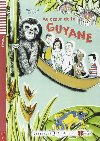 Teen ELI Readers - French: Au coeur de la guyane + Downloadable multimedia - Hatuel Domitille