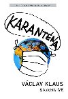 Karanténa: Přežije naše svoboda éru pandemie? - Václav Klaus