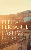 Lästige Liebe - Ferrante Elena