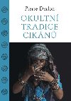 Okultní tradice Cikánů - Pierre Derlon