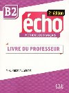 Écho B2: Guide pédagogique, 2ed - Pécheur Jaques