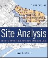 Site Analysis : Informing Context-Sensitive and Sustainable Site Planning and Design - LaGro James A.