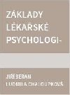 Zklady lkask psychologie pro lkask studium ve zdravotnictv - Beran Ji, Tumpachov Nadda, Chaloupkov Ludmila