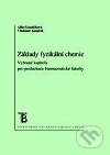 Zklady fyzikln chemie - Vybran kapitoly pro posluchae farmaceutick fakulty - Lznkov Alice, Kubek Vladimr