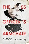 The SS Officers Armchair : In Search of a Hidden Life - Lee Daniel
