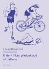 K identifikaci pedpoklad v triatlonu - Kovov Lenka