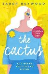 The Cactus : A Reese Witherspoon x Hello Sunshine Book Club Pick - Haywood Sarah