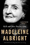 Hell and Other Destinations : A 21st-Century Memoir - Albrightov Madeleine