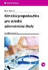 Klinick propedeutika pro stedn zdravotnick koly - Ilona Jelnkov