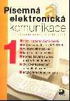 Písemná a elektronická komunikace 1 pro střední školy a veřejnost - Olga Kuldová; Jiří Kroužek