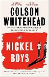 The Nickel Boys : Winner of the Pulitzer Prize for Fiction 2020 - Whitehead Colson