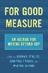 For Good Measure : An Agenda for Moving Beyond GDP - Stiglitz Joseph