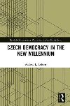 Czech Democracy in the New Millennium - Roberts Andrew