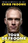Tour de Froome - Chris Froome - Několikanásobný vítěz Tour de France - autorizovaná biografie - Chris Froome, David Walsh