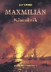 Námořník - Maxmilián 1. - Historická mystifikace - Jan Drnek