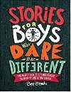 Stories for Boys Who Dare to Be Different : True Tales of Amazing Boys Who Changed the World Without Killing Dragons - Brooks Ben