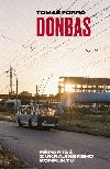 Donbas - Reportáž z ukrajinského konfliktu - Tomáš Forró