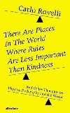 There Are Places in the World Where Rules Are Less Important Than Kindness - Rovelli Carlo