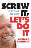 Screw It, Lets Do It : Lessons In Life - Branson Richard