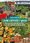Lesn zahrady v praxi - Ilustrovan praktick prvodce pro domcnosti, komunity i podniky - Tomas Remiarz