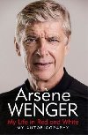My Life in Red and White : My Autobiography - Wenger Arsene