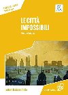 Le citta impossibili: Livello 2, A1/A2 + audio online - Sandrini Maurizio