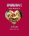 Hummus where the heart is : Moreish Vegan Recipes for Nutritious and Tasty Dips - Gulin Dunja